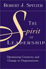 The Spirit of Leadership: Optimizing Creativity and Change in Organizations cover image