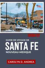 Guide de Voyage de Santa Fe, Nouveau-Mexique 2026/27: Sites culturels, idées de week-ends, musées, lieux de tournage, itinéraires panoramiques, ... et conseils saisonniers (French Edition) cover image