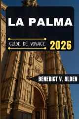LA PALMA GUIDE DE VOYAGE: Découvrez des trésors cachés, des conseils pratiques et des expériences mémorables à chaque étape de votre aventure de voyage. (French Edition) cover image