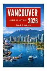 GUIDE DE VOYAGE DE VANCOUVER 2026 (French Edition) cover image