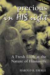 Precious in His Sight A Fresh Look at the Nature of Humanity cover image