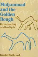 Muhammad and the Golden Bough Reconstructing Arabian Myth cover image
