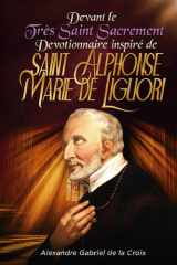 Devant le Très Saint Sacrement : Devotionnaire inspiré de saint Alphonse-Marie de Liguori (French Edition) cover image