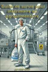 Guide de survie pour intérimaire en agroalimentaire (French Edition) cover image