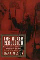 The Boxer Rebellion The Dramatic Story of China's War on Foreigners That Shook the World in the Summer of 1900 cover image
