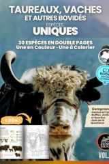 TAUREAUX, VACHES ET AUTRES BOVIDÉS – ESPÈCES UNIQUES: Livre éducatif illustré avec 30 espèces Double page par espèce : une en couleur, une à colorier ... et familles curieuses (French Edition) cover image