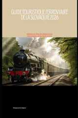 Guide touristique ferroviaire de la Slovaquie 2026: Explorez les villes, les châteaux et les hauts plateaux de Slovaquie en train (Train Travel Guide) (French Edition) cover image