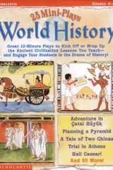 25 Read-Aloud Mini-Plays World History: Great 10-Minute Plays to Kick-Off Or Wrap Up the Ancient Civilization cover image
