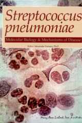 Streptococcus Pneumoniae: Molecular Biology & Mechanisms of Disease cover image