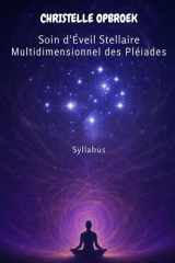Soin d'Eveil Stellaire Multidimensionnel des Pléiades (French Edition) cover image