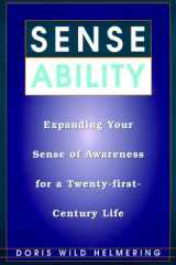 Sense Ability Expanding Your Sense of Awareness for a Twenty-First-Century Life cover image