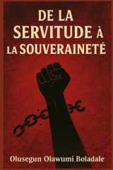 DE LA SERVITUDE À LA SOUVERAINETÉ: Un guide chrétien pour la délivrance, l'identité, la libération de la honte et la transformation surnaturelle (French Edition) cover image