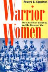 Warrior Women: The Amazons Of Dahomey And The Nature Of War cover image