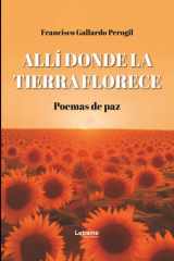 Allí donde la tierra florece. Poemas de paz (Spanish Edition) cover image