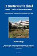 La arquitectura y la ciudad: Obras, teorías, sitios y personajes (Spanish Edition) cover image