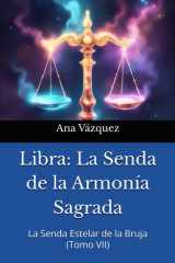 Libra: La Senda de la Armonía Sagrada ("La Senda Estelar de la Bruja: Un Viaje por el Zodíaco") (Spanish Edition) cover image