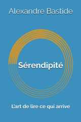 Sérendipité: L’art de lire ce qui arrive (French Edition) cover image