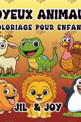 Joyeux Animaux | Coloriage pour enfants: Animaux mignons et joyeux (French Edition) cover image