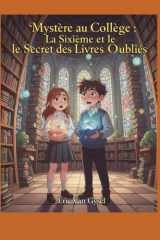 Mystère au Collège: La Sixième et le Secret des Livres Oubliés cover image