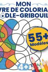 Mon livre de coloriage Doodle–Gribouillis – Enfants dès 4 ans | 55+ modèles à un seul trait | Dessins à gribouiller & art linéaire | Sans écran et ... maison, l’école et ailleurs (French Edition) cover image