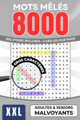 Mots Mêlés Gros Caractères pour Adultes et Malvoyants – 8000 Mots | Grand Format XXL Jeu de Réflexion pour Seniors | Cahier d'Activités Anti-Stress ... Thématiques avec Solutions (French Edition) cover image