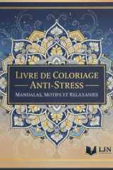 Livre de coloriage anti-stress: Mandalas, motifs et formes relaxantes (French Edition) cover image