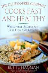 The Gluten-Free Gourmet Cooks Fast and Healthy Wheat-Free and Gluten-Free with Less Fuss and Less Fat cover image