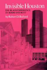 Invisible Houston: The Black Experience in Boom and Bust (Volume 6) (Texas A&M Southwestern Studies) cover image