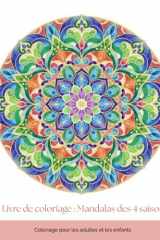 Livre de coloriage : Mandalas des 4 saisons: Coloriage pour les adultes et les enfants (French Edition) cover image