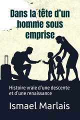 Dans la tête d’un homme sous emprise: Histoire vraie d’une descente et d’une renaissance (French Edition) cover image