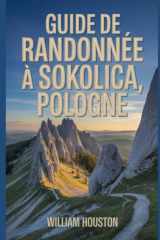 Guide de randonnée à Sokolica, Pologne: Guide du randonneur pour la découverte de soi. (French Edition) cover image