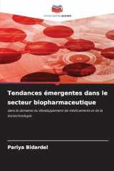 Tendances émergentes dans le secteur biopharmaceutique (French Edition) cover image
