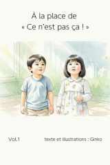 À la place de « Ce n’est pas ça ! » (Grandes Émotions) (French Edition) cover image