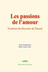 Les passions de l’amour: Examen du discours de Pascal (French Edition) cover image