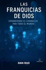 Las franquicias de Dios: Expandiendo el evangelio en el mundo (Spanish Edition) cover image