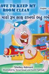 I Love to Keep My Room Clean (English Gujarati Bilingual Book for Kids) cover image