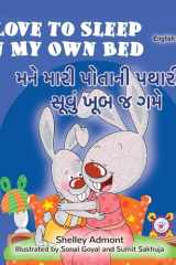 I Love to Sleep in My Own Bed (English Gujarati Bilingual Children's Book) cover image