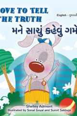 I Love to Tell the Truth (English Gujarati Bilingual Book for Kids) cover image