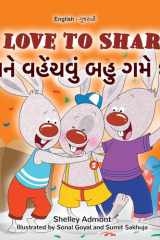 I Love to Share (English Gujarati Bilingual Book for Kids) cover image