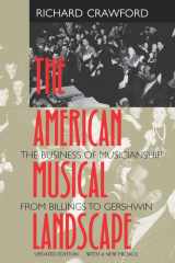 The American Musical Landscape The Business of Musicianship from Billings to Gershwin, Updated With a New Preface cover image
