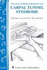 Natural & Herbal Remedies for Carpal Tunnel Syndrome Storey Country Wisdom Bulletin A-245 cover image