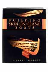 Building Skin-on-frame Boats Building on a Ten-thousand Year Tradition cover image
