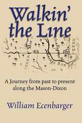 Walkin' the Line: A Journey from Past to Present Along the Mason-Dixon cover image