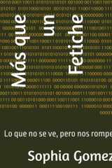 Más que un Fetiche: Lo que no se ve, pero nos rompe (Spanish Edition) cover image