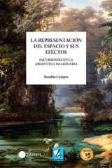 La representación del espacio y sus efectos Incursiones en la Argentina imaginaria cover image