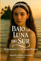 Bajo la Luna del Sur - Volúmenes 1 y 2: Luna Nueva: Segunda edición extendida (No ilustrada) (Spanish Edition) cover image