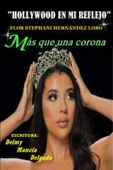 Hollywood En Mi Reflejo: Mas Que Una Corona (Spanish Edition) cover image