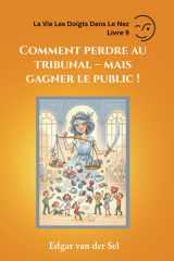 Comment perdre au tribunal mais gagner le public ! (French Edition) cover image