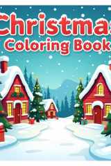 Christmas Wonderland Coloring Book: Cozy Winter Landscapes for Kids & Adults: 30 Relaxing Christmas Scenes, Snowy Villages, Festive Cabins & Holiday Magic (French Edition) cover image