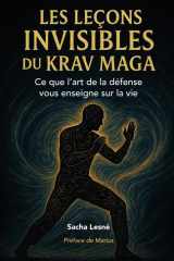 Les Leçons Invisibles du Krav Maga: Ce que l’art de la défense vous enseigne sur la vie (French Edition) cover image